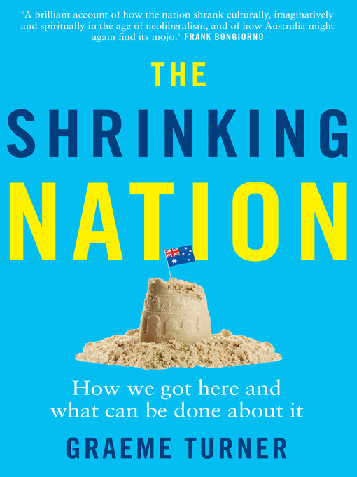 Title details for The Shrinking Nation by Graeme Turner - Available